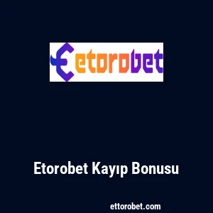 Etorobet Kayıp Bonusu